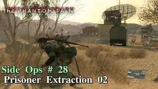 Metal Gear Solid V: The Phantom Pain ★ Side Ops # 28: Prisoner Extraction 02