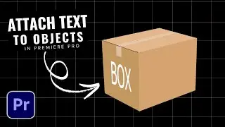 How to Attach Text to Objects in Premiere Pro (2025 Advanced Tutorial!)
