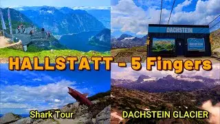 Dachstein 5 fingers Part 2 the Shark Tour - Austria Hallstatt - Hallstatter See