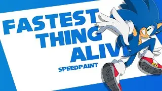 Fastest Thing Alive - Speedpaint