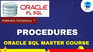 Oracle - PL/SQL - Creating Procedure | how to create Procedures In PL/SQL With Examples | PT