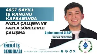 4857 Sayılı İş Kanunu Kapsamında Fazla Çalışma ve Fazla Sürelerle Çalışma-2