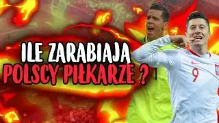 ILE ZARABIAJĄ POLSCY PIŁKARZE ?