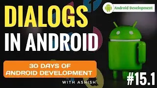 15. Dialogs In Android | 30 Days Android Development | Code By Ashish