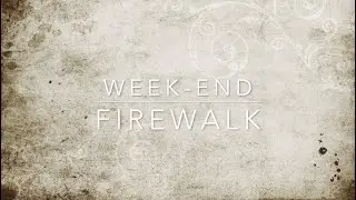 WEEK-END FIREWALK 2021