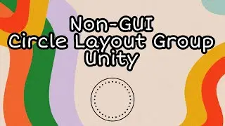 Non-GUI Circle Layout Group (w/ English Subtitles) - Unity Indonesia