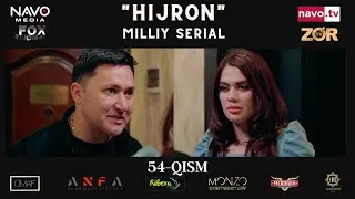 Hijron (o'zbek serial) 54- qism | Ҳижрон (ўзбек сериал) 54- қисм