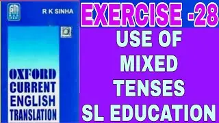EXERCISE -28, OXFORD CURRENT ENGLISH TRANSLATION, CORRECT THESE INCORRECT SENTENCES,SL EDUCATION I