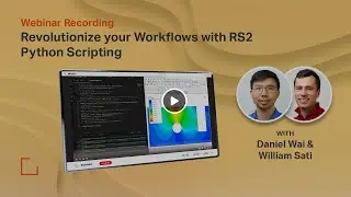 Webinar Recording - Revolutionize Your Workflows With RS2 Python Scripting