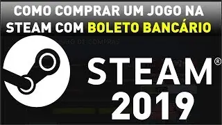 Como comprar jogos na STEAM com Boleto Bancário - 2019
