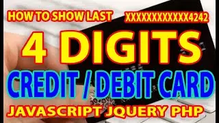 How to Show Credit Debit Card Last 4 Digits Only | JavaScript Jquery Php