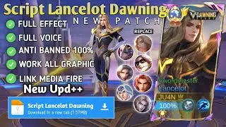 Script Lancelot Dawning - Swordmaster No Password | Full Effect Voice | New Patch