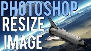 Photoshop How to Resize Image | Photoshop CS6 Tutorial