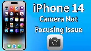 How To Fix Camera Not Focusing Issue on iPhone 14, 14 Pro, 14 Pro Max