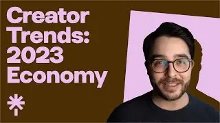 Top Creator Economy Trends to Watch For in 2023
