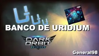 DarkOrbit | Banco de Uridium: ¿  Estrategia o fracaso ? ¿ Como Funciona ?  - General98