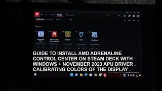 Installing AMD Adrenaline Control Center on Steam Deck with Windows | Calibrating Display Colors