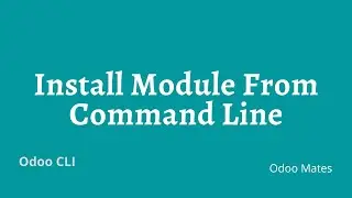 How To Install Module From Terminal In Odoo || Odoo Command Line Interface || Odoo CLI