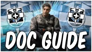 How To Play Doc! Operator Guide 2023! - Rainbow Six Siege