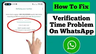 Fix Whatsapp Verification Time problem | How To Fix Whatsapp otp not coming