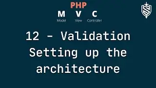 12 - Validation Part 1 - Setting Up The Architecture