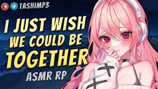 I Love You & I Wish I Could Be Your Girlfriend 💙| ASMR RP [F4M] [Wholesome] [Friends To Lovers]
