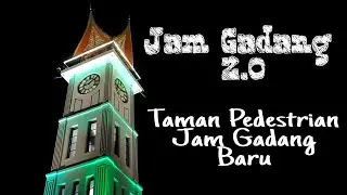 Taman Pedestrian Baru Jam Gadang Bukittinggi! (The All New Jam Gadang of Bukittinggi, West Sumatera)