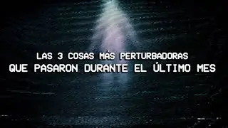 Las 3 cosas más perturbadoras que pasaron durante el último mes (marzo)