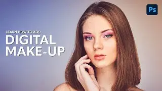 Learn how to add DIGITAL MAKE-UP in Photoshop