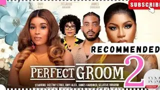 PERFECT GROOM - 2 (Trending Nollywood Nigerian Movie Review) Destiny Etiko, Onyii Alex #2024