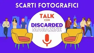 Che fine fanno le FOTO che SCARTIAMO? Talk con DISCARDED Magazine