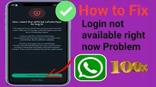 How to Fix WhatsApp Login not available right now Problem(2025) | Login Not Available Right