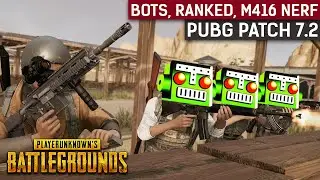 Bots on PC, Ranked Mode, Weapon Balance | PUBG Patch 7.2 Analysis