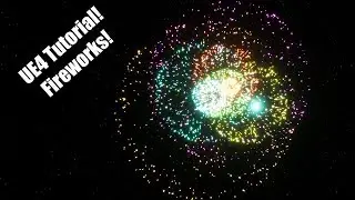 UE4 - Tutorial - Fireworks! Let me see your colours burst!