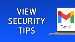 How to View Security Tips On Gmail On PC (New Update)