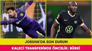 Josuha'da Son Durum I Kaleci Transferinde Öncelik Bürki I 