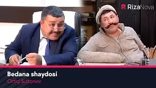 Ortiq Sultonov - Bedana shaydosi