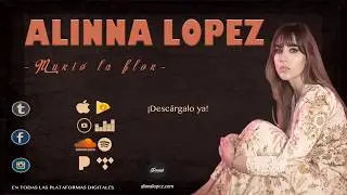 ALINNA LÓPEZ - MURIO LA FLOR