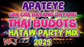 New APATEYE CHA CHA DAYANG DAYANG (THAI BUDOTS) HATAW PARTY REMIX 2025 