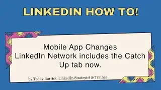 Mobile App Changes - LinkedIn Network includes the Catch Up Tab