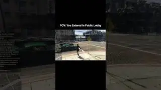 You Entered In GTA 5 Public Lobby