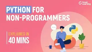 Python for Non-Programmers | Python Tutorial for Absolute Beginners in 2021 | Great Learning