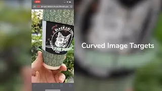 Introducing Curved Image Targets: Bring To Life Cups, Cans, Bottles & More with WebAR