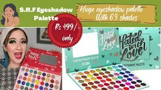 SFR Hated with Love Palette || *OMG* 63 Shades Palette just in Rs. 499 || Highly Pigmented Palette