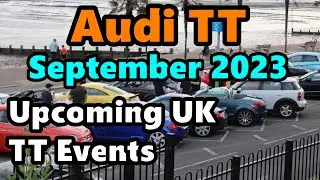 Audi TT - TT Car shows and TT Car Events in UK - September 2023