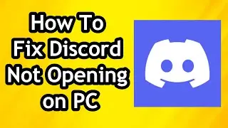 How To Fix Discord Not Opening on PC (Windows 10 and Windows 11)