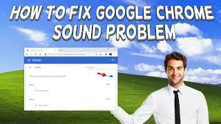 How To Fix Google Chrome Sound Problem | Tutorial 2025