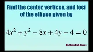 Find center, vertices, foci given by ellipse 4x^2 + y^2 -8x +4y-4=0.