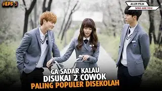 GADIS POLOS GA SADAR KALAU DISUKAI 2 PRIA PALING POPULER !! RANGKUM DRAMA Bagian 5