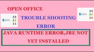 OPENOFFICE  TROUBLESHOOT THE JRE ERROR